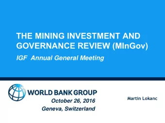 THE MINING INVESTMENT AND  GOVERNANCE REVIEW (MInGov)  IGF  Annual General Meeting  Martin Lokanc