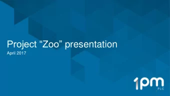 Project Zoo presentation  April 2017  1  Disclaimer  This presentation