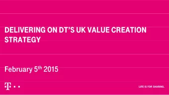 DELIVERING ON DTS UK VALUE CREATION  DELIVERING ON DTS UK VALUE CREATION  STRATEGY  STRATEGY