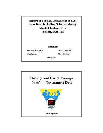 History and Use of Foreign  Portfolio Investment Data  Philip Papaelias  1  Overview  Part of an