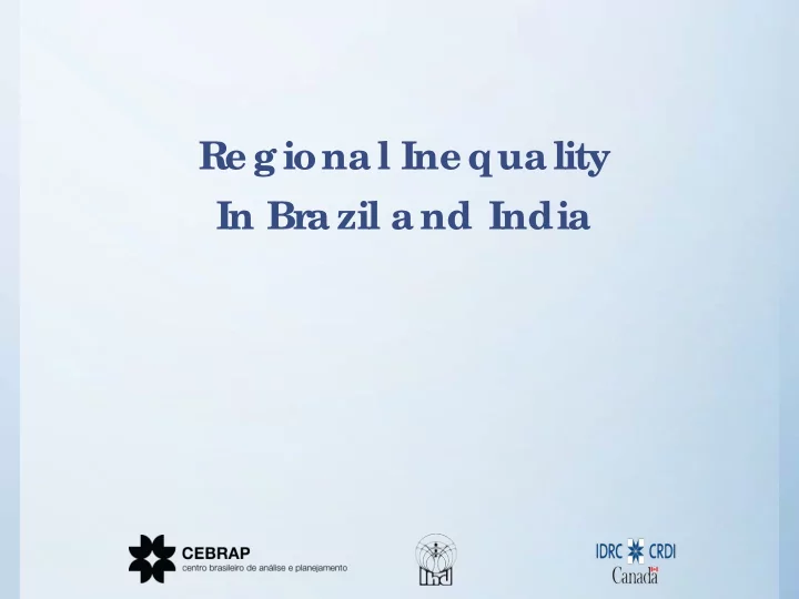 re g iona l ine qua lity in bra zil a nd india structure