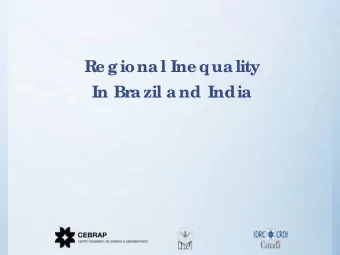 Re g iona l Ine qua lity  In Bra zil a nd India  Structure of presentation    1. Pa tte rns o f