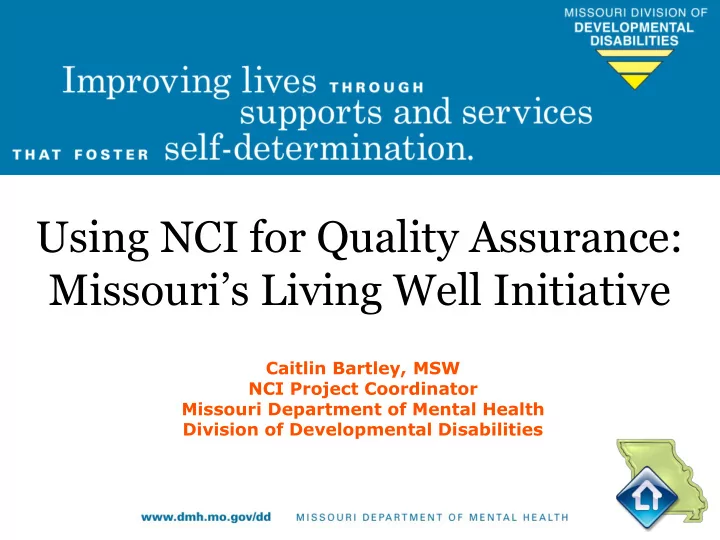 using nci for quality assurance missouri s living well