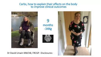 9  9  months  -34Kg  Dr David Unwin MbChB, FRCGP.  Disclosures:  Type 2 Diabetes a chronic,