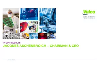 JACQUES ASCHENBROICH  CHAIRMAN &amp; CEO  JACQUES ASCHENBROICH  CHAIRMAN &amp; CEO  February