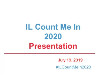 IL Count Me In  2020  Presentation  July 19, 2019  #ILCountMeIn2020  Forefront  We are a statewide