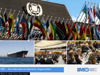 IMO  the International Maritime Organization  What it is, What it does, How it works  IMO