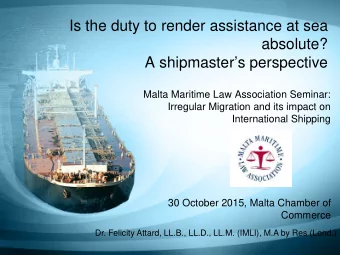 Is the duty to render assistance at sea  absolute?  A shipmasters perspective  Malta Maritime