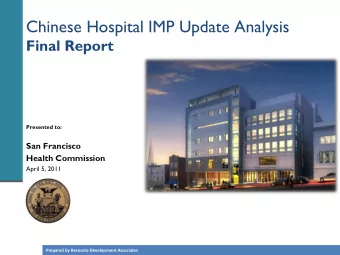 Chinese Hospital IMP Update Analysis  Final Report  Presented to:  San Francisco  Health Commission