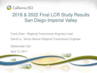 2018 &amp; 2022 Final LCR Study Results  San Diego-Imperial Valley  Frank Chen - Regional