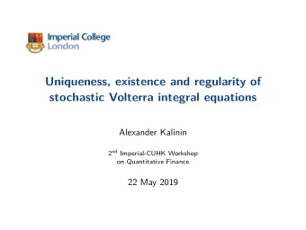 Uniqueness, existence and regularity of  stochastic Volterra integral equations  Alexander Kalinin