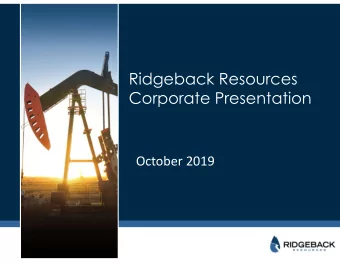 Ridgeback Resources  Corporate Presentation  October 2019  Disclaimer  Forward Looking