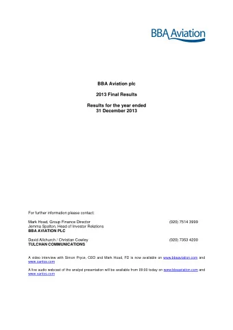 BBA Aviation plc  2013 Final Results  Results for the year ended  31 December 2013  For further