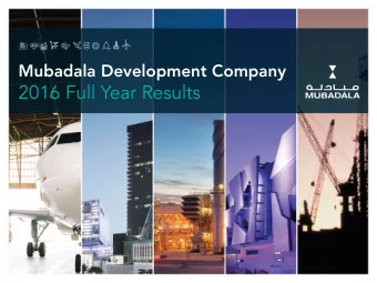 Mubadala Development Company  2016 Full Year Results  Presented By  Carlos Obeid  Group Chief