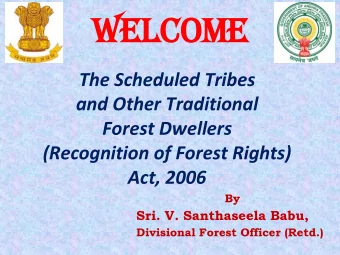 WELCOME  The Scheduled Tribes  and Other Traditional  Forest Dwellers  (Recognition of Forest