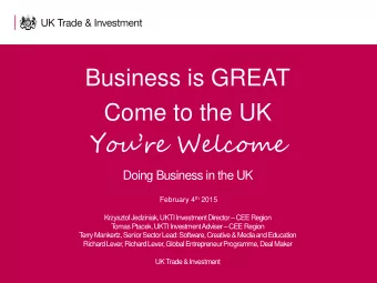 Business is GREAT  Come to the UK  Youre Welcome  Doing Business in the UK February 4 th 2015