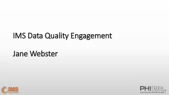 IM  IMS Data Quality Engagement  Ja  Jane Webster  Key areas to help improve IM  IMS data