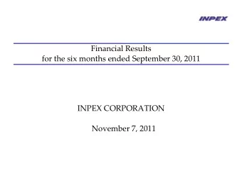 Financia l Results for the six months end  f  th  i  th  d  d d S ded September 30, 2011  t  b  30
