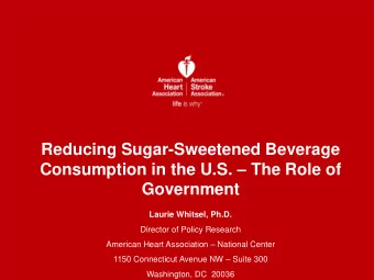 Reducing Sugar-Sweetened Beverage Consumption in the U.S.  The Role of  Government  Laurie