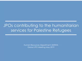 JPOs contributing to the humanitarian  services for Palestine Refugees  Human Resources Department