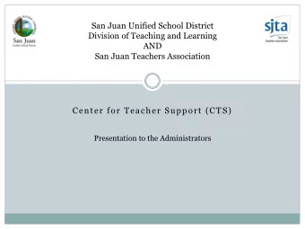 San Juan Teachers Association  Center for Teacher Support (CTS)  Presentation to the Administrators
