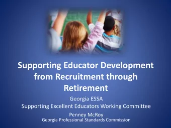 from Recruitment through  Retirement  Georgia ESSA  Supporting Excellent Educators Working