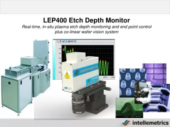 LEP400 Etch Depth Monitor  Real-time, in-situ plasma etch depth monitoring and end point control