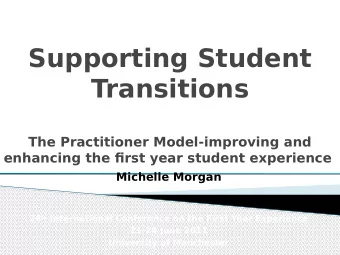 Supporting Student  Transitions  The Practitioner Model-improving and  enhancing the fjrst year