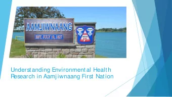 Understanding Environmental Health  R  esearch in Aamj iwnaang First Nation  Aamjiwnaang is located