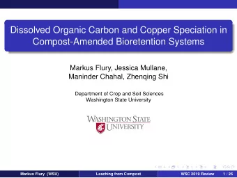 Dissolved Organic Carbon and Copper Speciation in  Compost-Amended Bioretention Systems  Markus