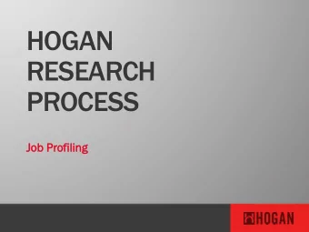 HOGAN  RESEARCH  PROCESS  Job Profil  ilin  ing  PROJECT OVERVIEW  Strat  ategy  egy   Identify