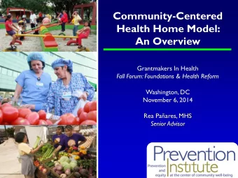 An Overview  Grantmakers In Health  Fall Forum: Foundations &amp; Health Reform  Washington, DC