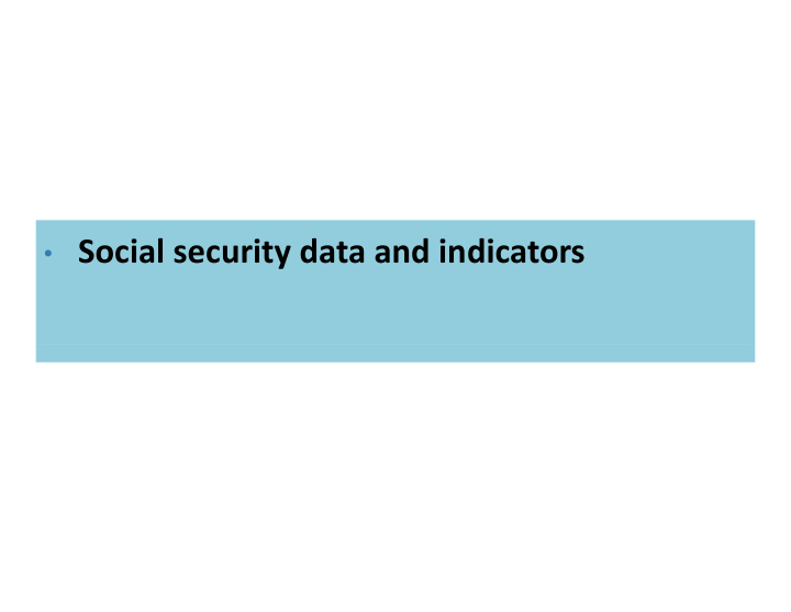 social security data and indicators y social security