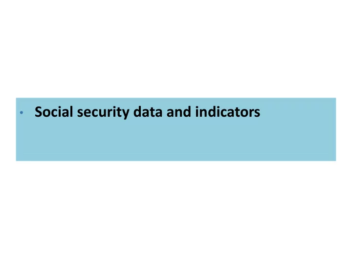 social security data and indicators y social security
