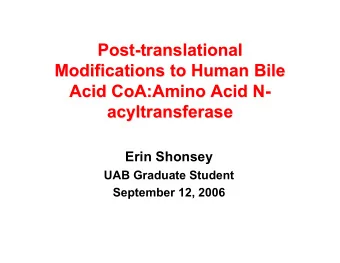 Post-translational  Post-translational  Modifications to Human Bile  Modifications to Human Bile