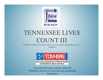 TENNESSEE LIVES  COUNT III  FUNDED THROUGH THE GARRETT LEE SMITH MEMORIAL ACT  -  SAMHSA Presented