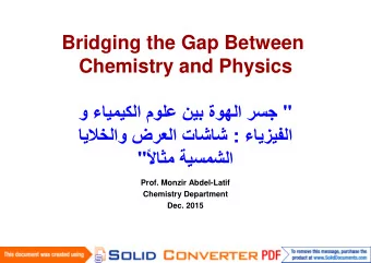 Bridging the Gap Between  Chemistry and Physics