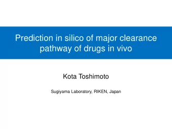 Prediction in silico of major clearance  pathway of drugs in vivo  Kota Toshimoto  Sugiyama