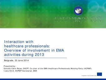 Interaction with  healthcare professionals:  Overview of involvement in EMA  activities during 2013