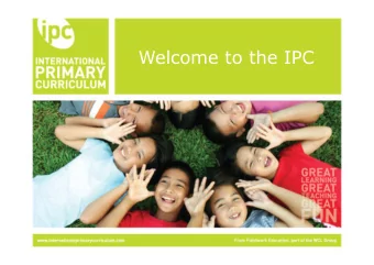 The International Primary Curriculum  The International Primary Curriculum (IPC) is an