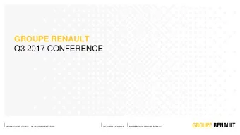 GROUPE RENAULT  Q3 2017 CONFERENCE INVESTOR RELATIONS  Q3 2017 PRESENTATION  OCTOBER 24TH 2017