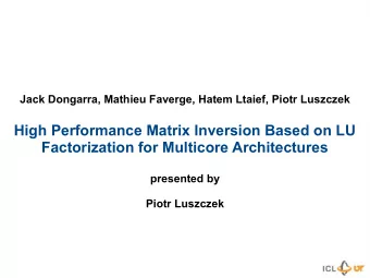 High Performance Matrix Inversion Based on LU  Factorization for Multicore Architectures  presented