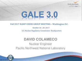 DAVID COLAMECO  Nuclear Engineer  Pacific Northwest National Laboratory  PNNL-SA-129728  GALE