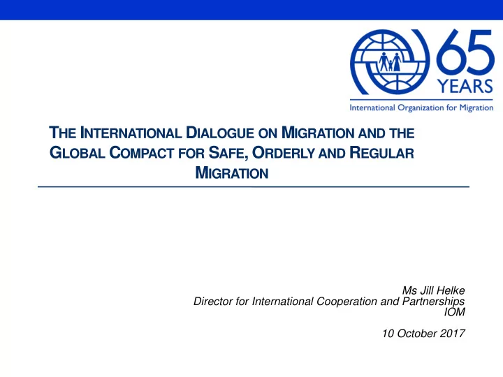 t he i nternational d ialogue on m igration and the g