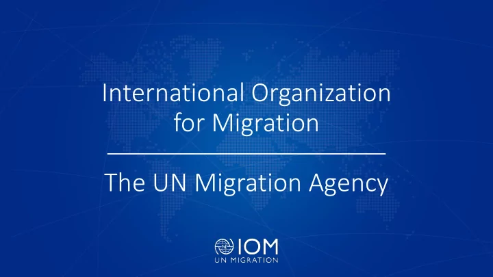 for migration the un migration agency agenda