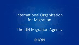 for Migration  The UN Migration Agency  Agenda  About IOM  IOM in Poland  Migrant Info