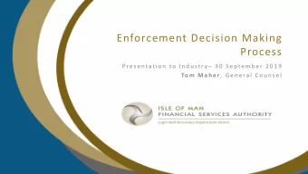 Process Presentation  to In d u str y  3 0  S eptemb er 2 0 1 9 Tom Mah er , Gen eral Cou n sel