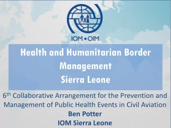 Management  Sierra Leone 6 th Collaborative Arrangement for the Prevention and  Management of