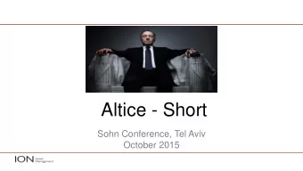 Altice - Short  Sohn Conference, Tel Aviv  October 2015  Disclaimer The following presentation
