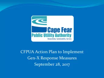 CFPUA Action Plan to Implement  Gen-X Response Measures  September 28, 2017 Cape Fear Public